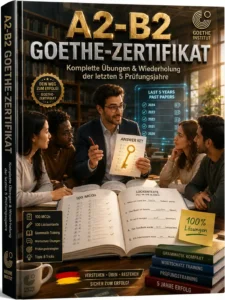 A2-B2 Goethe-Zertifikat (Komplette Übungen & Wiederholung der letzten 5 Prüfungsjahre) 📚